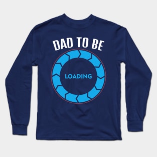 Dad To Be, Funny Design Long Sleeve T-Shirt